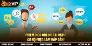 Phiên Dịch Online Tại OKVIP: Cơ Hội Việc Làm Hấp Dẫn!