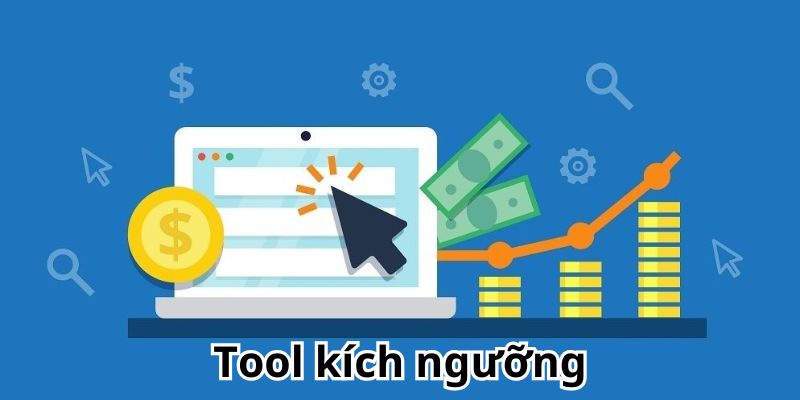 Tool Kích Ngưỡng - Bí Quyết Nâng Mức Chi Tiêu 25$ – 75$ Cực Nhanh